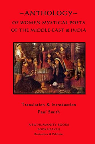 9781492895626: Anthology of Women Mystical Poets of The Middle-East & India