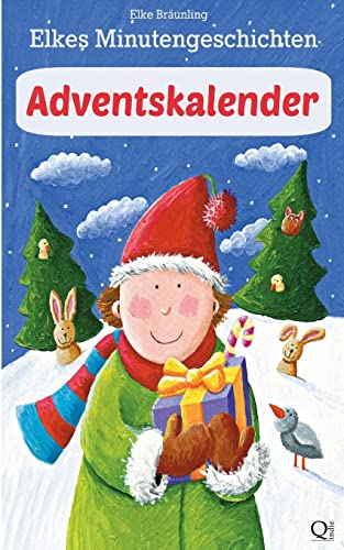 9781492896555: Elkes Minutengeschichten: Adventskalender: 24 kurze Adventskalendergeschichten