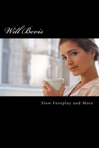 Stock image for Slow Foreplay and More: Seven of My Best Short Stories for sale by Revaluation Books