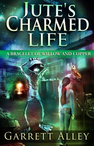 Imagen de archivo de Jute's Charmed Life: A Bracelet of Willow and Copper (Volume 2) a la venta por Revaluation Books