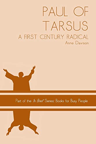 Stock image for Paul of Tarsus: a First Century Radical (In Brief: books for busy people) for sale by MusicMagpie