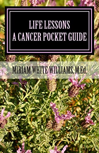 Imagen de archivo de Life Lessons: The Journey Through Cancer / A Pocket Guide a la venta por THE SAINT BOOKSTORE