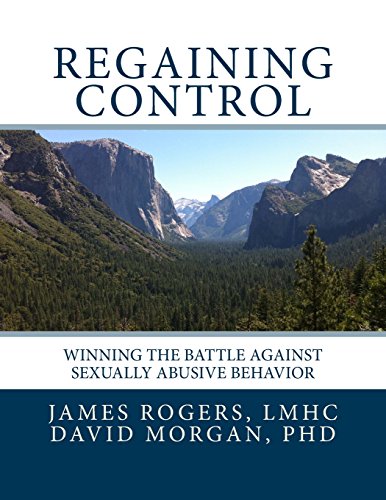 9781492906285: Regaining Control: Winning the Battle Against Sexually Abusive Behavior