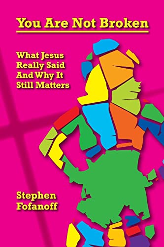 Stock image for You Are Not Broken: What Jesus Really Said And Why It Still Matters for sale by THE SAINT BOOKSTORE