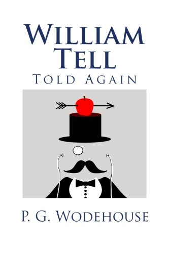 9781492907558: William Tell Told Again