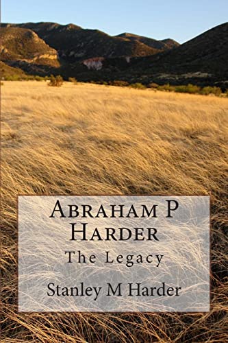 Beispielbild fr Abraham P. Harder: The Legacy zum Verkauf von Revaluation Books