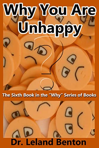 Stock image for Why You Are Unhappy: The Sixth Book in the "Why" Series of Books for sale by THE SAINT BOOKSTORE