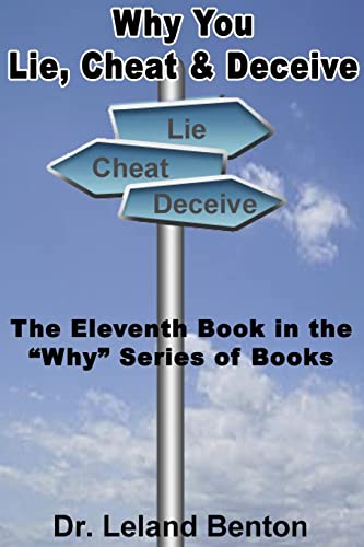 Beispielbild fr Why You Lie, Cheat & Deceive: The Eleventh Book in the "Why" Series of Books zum Verkauf von SecondSale