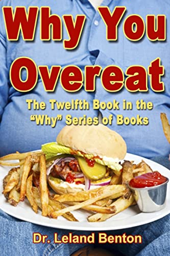 Stock image for Why You Overeat: The Twelfth Book in the "Why" Series of Books for sale by THE SAINT BOOKSTORE