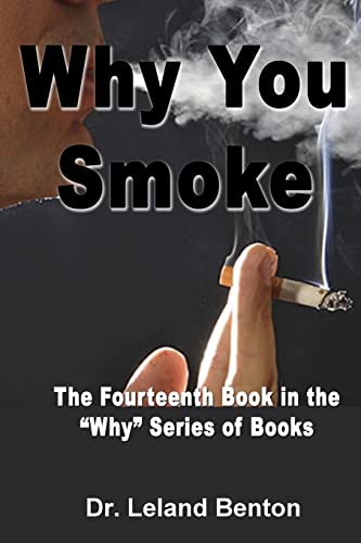 Stock image for Why You Smoke: The Fourteenth Book in the "Why" Series of Books for sale by THE SAINT BOOKSTORE