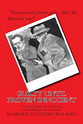 Stock image for GUILTY until proven INNOCENT: A novel about Lee Harvey and Marguerite Oswald for sale by HPB Inc.