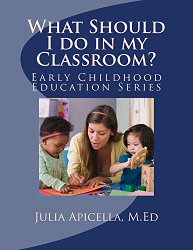 Imagen de archivo de What Should I do in my Classroom? (Early Childhood Education Series) a la venta por California Books