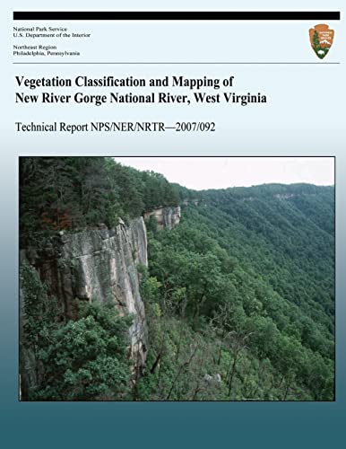 Vegetation Classification and Mapping of New River Gorge National River, West Virginia (Paperback) - National Park Service