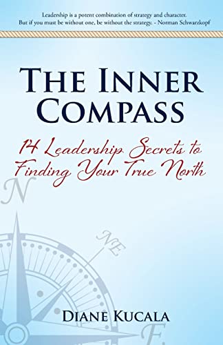 Beispielbild fr The Inner Compass: 14 Leadership Secrets to Finding Your True North zum Verkauf von Save With Sam