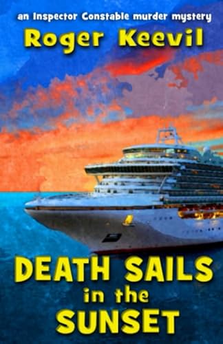 Stock image for Death Sails In The Sunset: an Inspector Constable murder mystery (The Inspector Constable Murder Mysteries) for sale by WorldofBooks