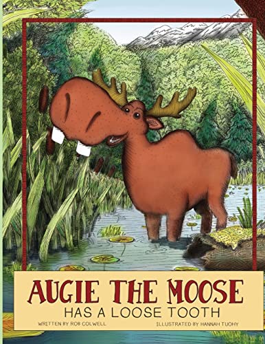 Stock image for Augie The Moose Has A Loose Tooth for sale by ThriftBooks-Dallas