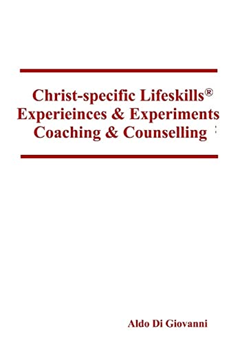 Imagen de archivo de Christ-specific Lifeskills Experiences & Experiments: Coaching & Counselling a la venta por THE SAINT BOOKSTORE