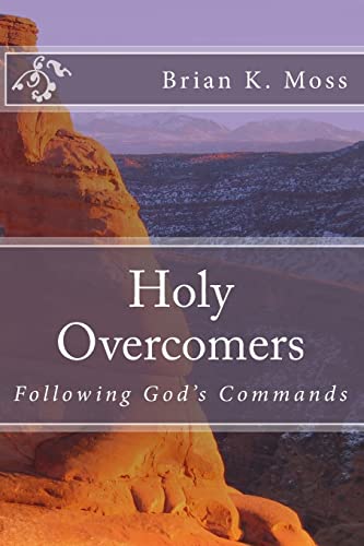 9781492937128: Holy Overcomers: Following God's Commands: 1 (Holiness)