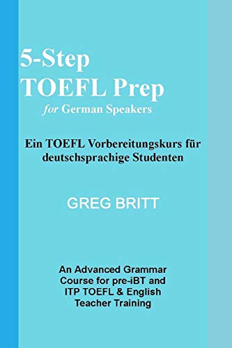 Imagen de archivo de 5-Step TOEFL Prep for German Speakers a la venta por THE SAINT BOOKSTORE