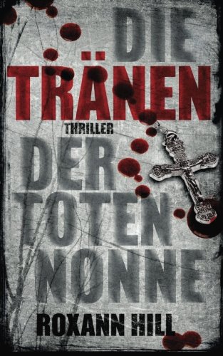 9781492944249: Die Trnen der toten Nonne: Der zweite Fall fr Steinbach und Wagner (German Edition)