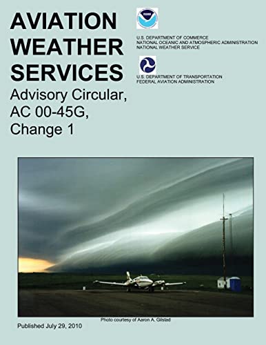 Stock image for Aviation Weather Services: Advisory Circular, AC 00-45G, Change 1 for sale by THE SAINT BOOKSTORE