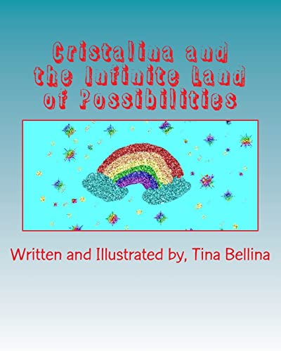 9781492947240: Cristalina and the Infinite Land of Possibilities: Volume 1