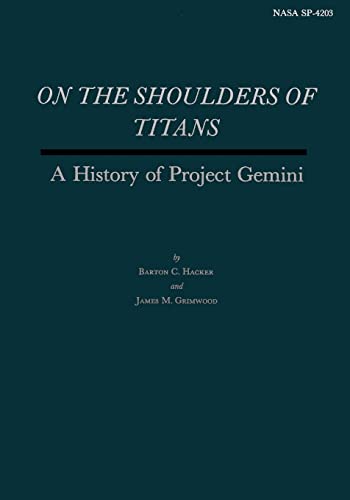 Beispielbild fr On the Shoulders of Titans: A History of Project Gemini (NASA History Series) zum Verkauf von MyLibraryMarket