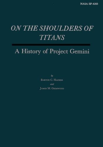 Imagen de archivo de On the Shoulders of Titans: A History of Project Gemini (NASA History Series) a la venta por MyLibraryMarket