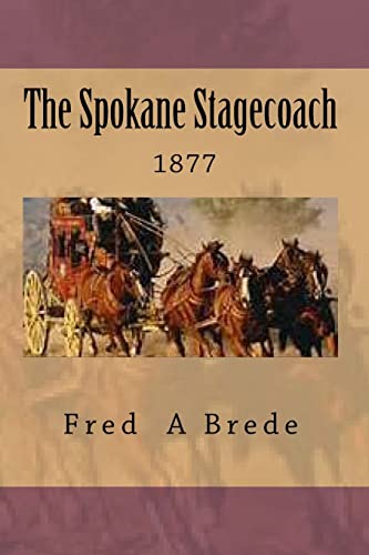 9781492947592: The Spokane Stagecoach: Volume 1 (THE SPOKANE CONNECTION)