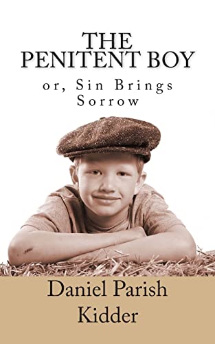Beispielbild fr The Penitent Boy, or Sin Brings Sorrow zum Verkauf von THE SAINT BOOKSTORE