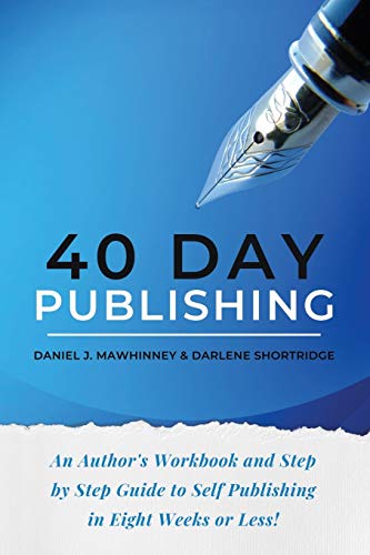 Stock image for 40 Day Publishing: An author's workbook and step by step guide to self-publishing in eight weeks or less! for sale by ThriftBooks-Atlanta