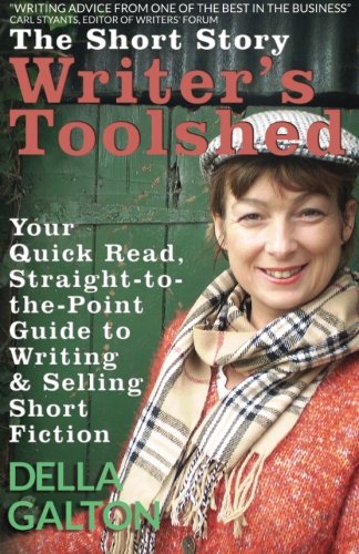 Beispielbild fr The Short Story Writer's Toolshed: Your Quick Read, Straight-To-The-Point Guide To Writing and Selling Short Fiction: Volume 1 (Writer's Toolshed Series) zum Verkauf von WorldofBooks
