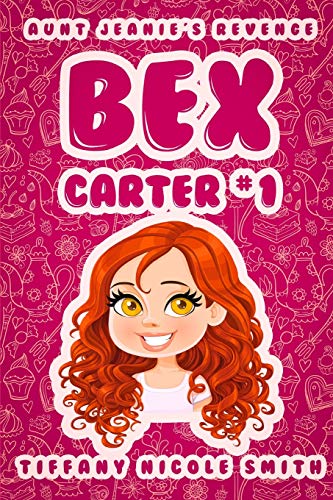 Beispielbild fr Bex Carter 1: Aunt Jeanie's Revenge (The Bex Carter Series) zum Verkauf von SecondSale