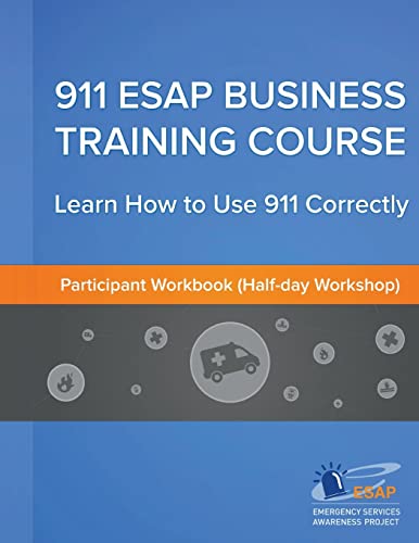 Imagen de archivo de 911 ESAP Business Training Course (Participants Manual): Become more confident in using the 911 Emergency Calling System a la venta por THE SAINT BOOKSTORE