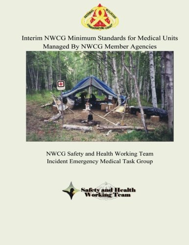 Stock image for Interim NWCG Minimum Standards for Medical Units Managed By NWCG Member Agencies for sale by Lucky's Textbooks