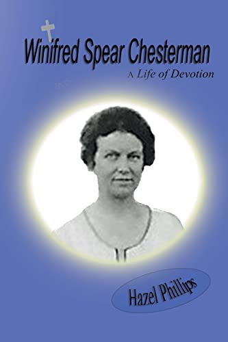 Beispielbild fr Winifred Spear Chesterman: A Life of Devotion: A Short Biography of Lady Winifred Chesterman zum Verkauf von THE SAINT BOOKSTORE