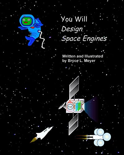 You Will Design Space Engines - Bryce L Meyer