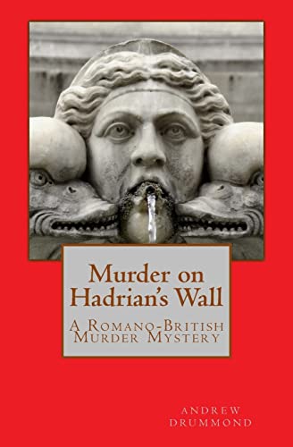 9781492971238: Murder on Hadrian's Wall: A Romano-British Murder Mystery