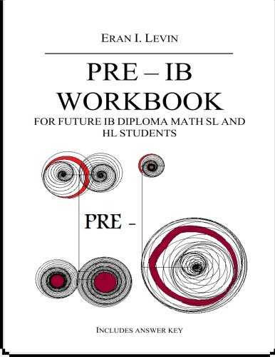 9781492971702: PRE - IB Workbook for future IB Diploma Math SL and HL Students