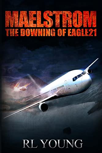 9781492973614: Maelstrom: The Downing of Eagle21