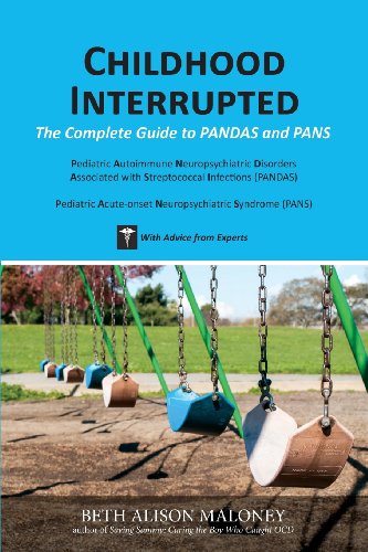 Stock image for Childhood Interrupted: The Complete Guide to PANDAS and PANS for sale by ThriftBooks-Atlanta
