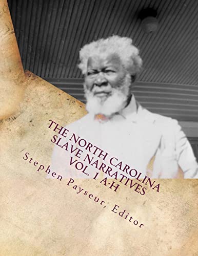 9781492977292: The North Carolina Slave Narratives Vol. 1 A-H: A Folk History of Slavery in the United States from Interviews With Former Slaves