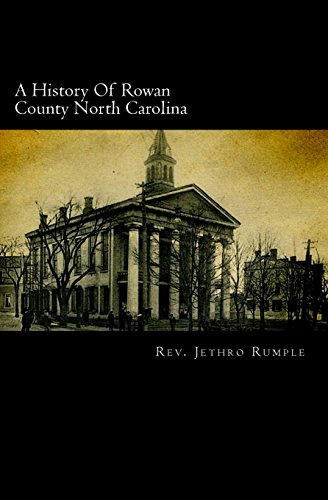 9781492980551: A History of Rowan County North Carolina: Containing Sketches of Prominent Families and Distinguished Men With an Appendix