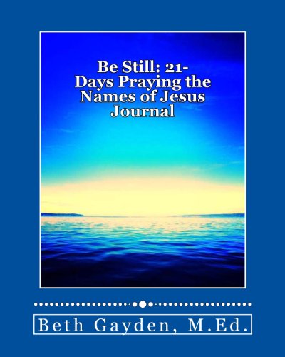 9781492981800: Be Still: 21-Days Praying the Names of Jesus Journal