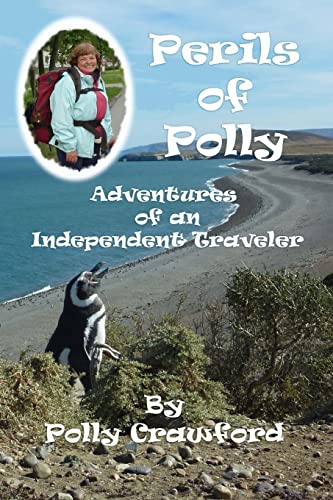 Beispielbild fr Perils of Polly: Adventures of an Independent Traveler zum Verkauf von THE SAINT BOOKSTORE