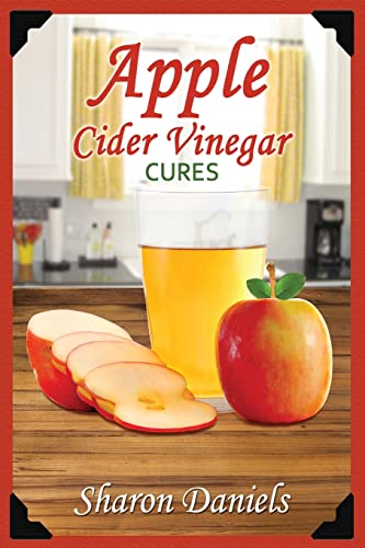 Beispielbild fr Apple Cider Vinegar Cures: Volume 4 (Miracle Healers From The Kitchen) zum Verkauf von WorldofBooks