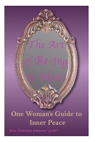 9781492987130: The Art of Be-Ing U- Man: One Woman's Guide to Inner Peace