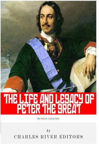 9781492990673: Russian Legends: The Life and Legacy of Peter the Great