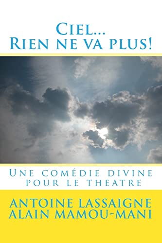 Stock image for Ciel.Rien ne va plus!: Une comedie divine pour le theatre for sale by Ammareal