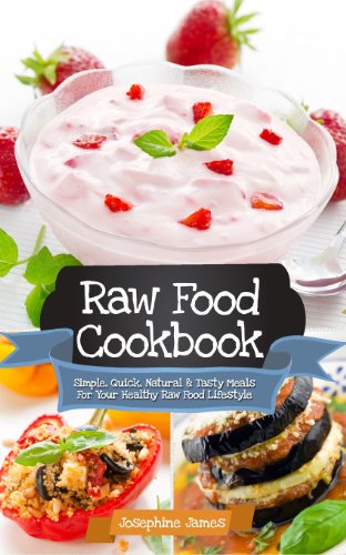 Stock image for Raw Food Cookbook: Simple, Quick, Natural and Tasty Meals for Your Healthy Raw Food Lifestyle for sale by HPB-Red